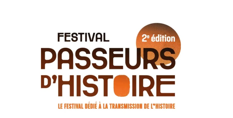2e édition du Festival Passeurs d’Histoire 2e édition du Festival Passeurs d’Histoire